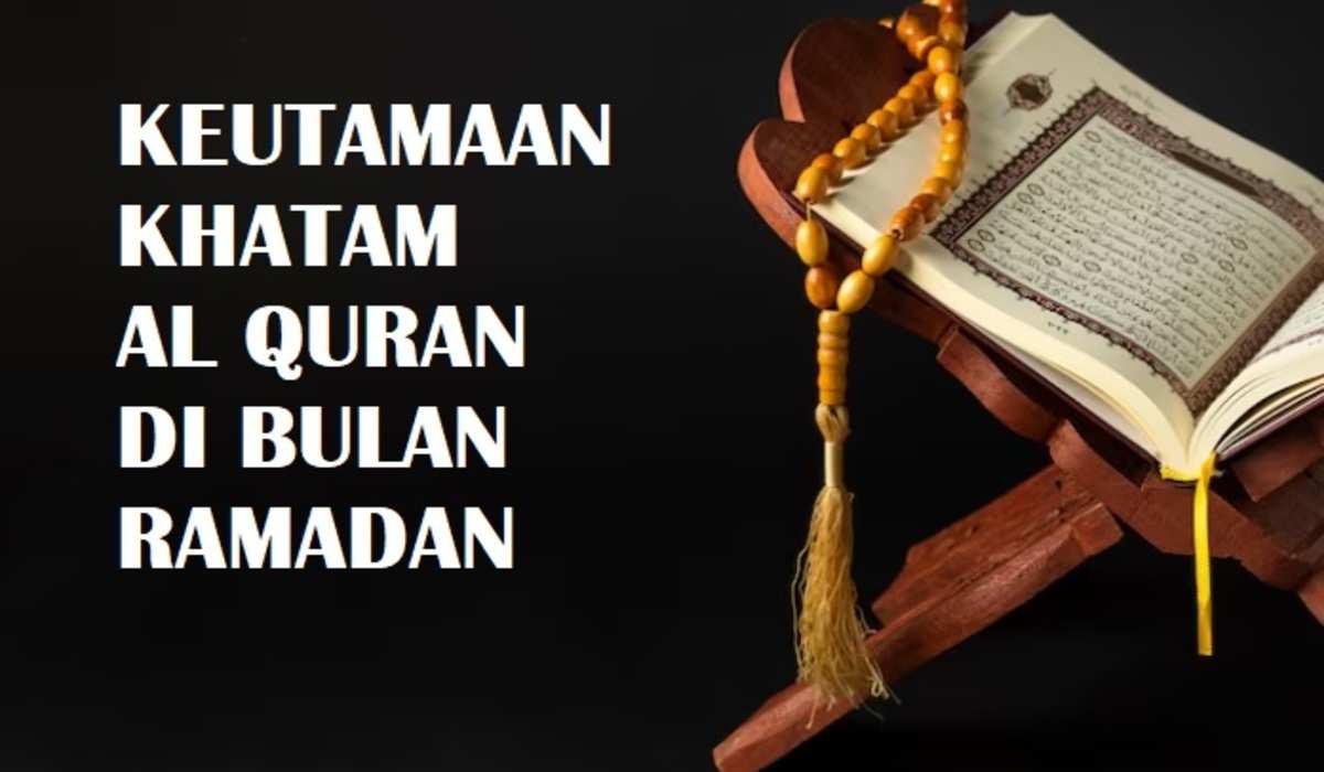 5 Keutamaan Khatam Al Quran di Bulan Ramadan, Nomor 4 Mendapatkan Kemuliaan yang Luar Biasa