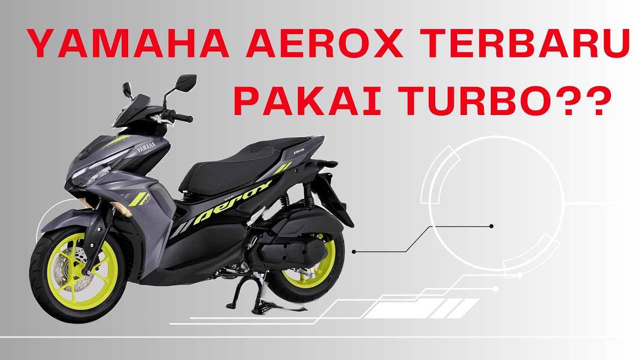 Benarkah Yamaha Aerox Versi Terbaru Bermesin Turbo? Simak Penjelasannya