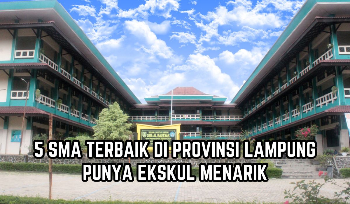 5 SMA Terbaik di Lampung, Punya Ekskul Menarik dengan Segudang Prestasi, Nomor 1 Bukan Sekolah Negeri 