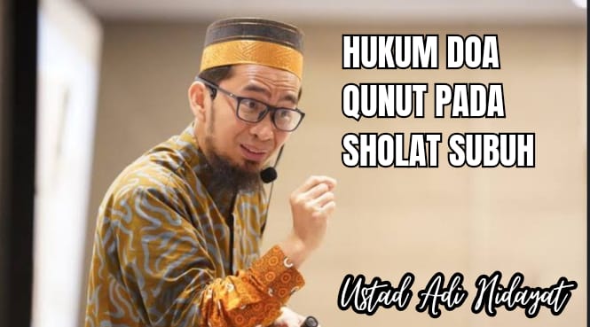 Sholat Subuh Tanpa Qunut Apakah Sah? Simak Penjelasan Ustad Adi Hidayat