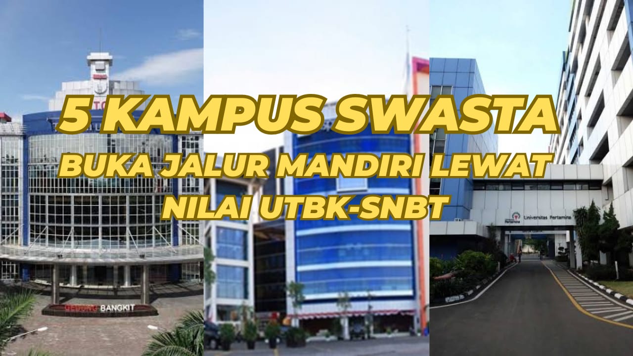 Tanpa Tes! 5 Kampus Swasta Ini Buka Jalur Mandiri Lewat Nilai UTBK-SNBT