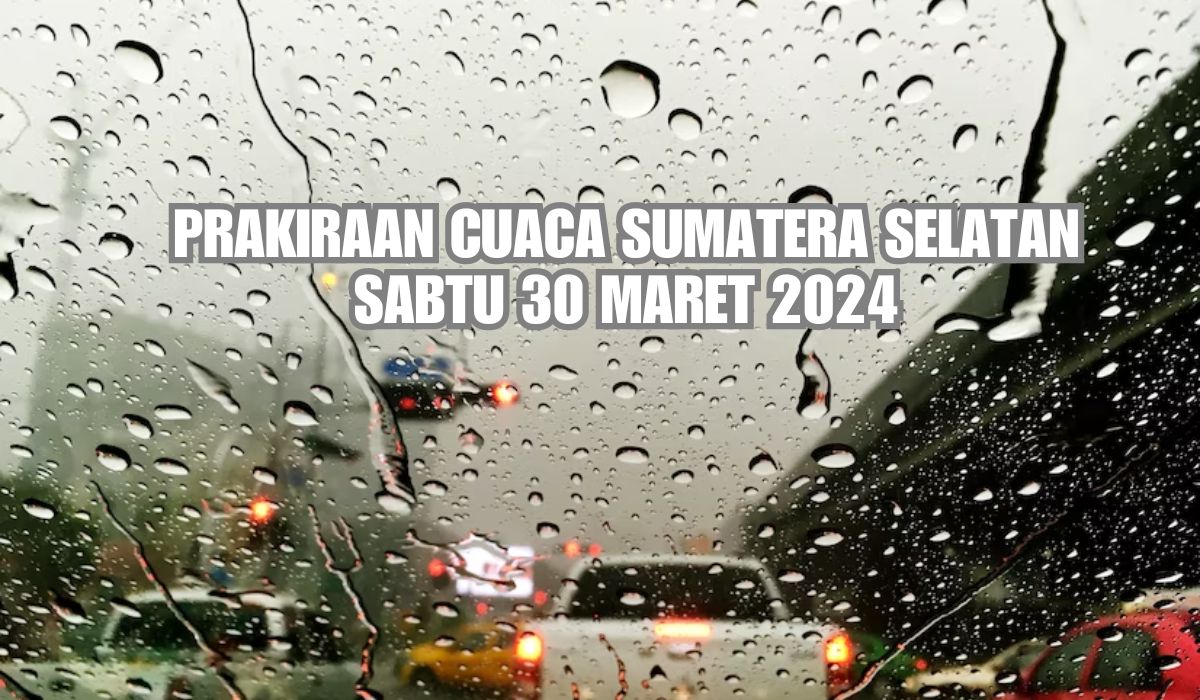 Hujan Ringan Hingga Petir Menyelimuti Daerah Sumatera Selatan Pada Sabtu 29 Maret 2024: Tetap Waspada Lur!