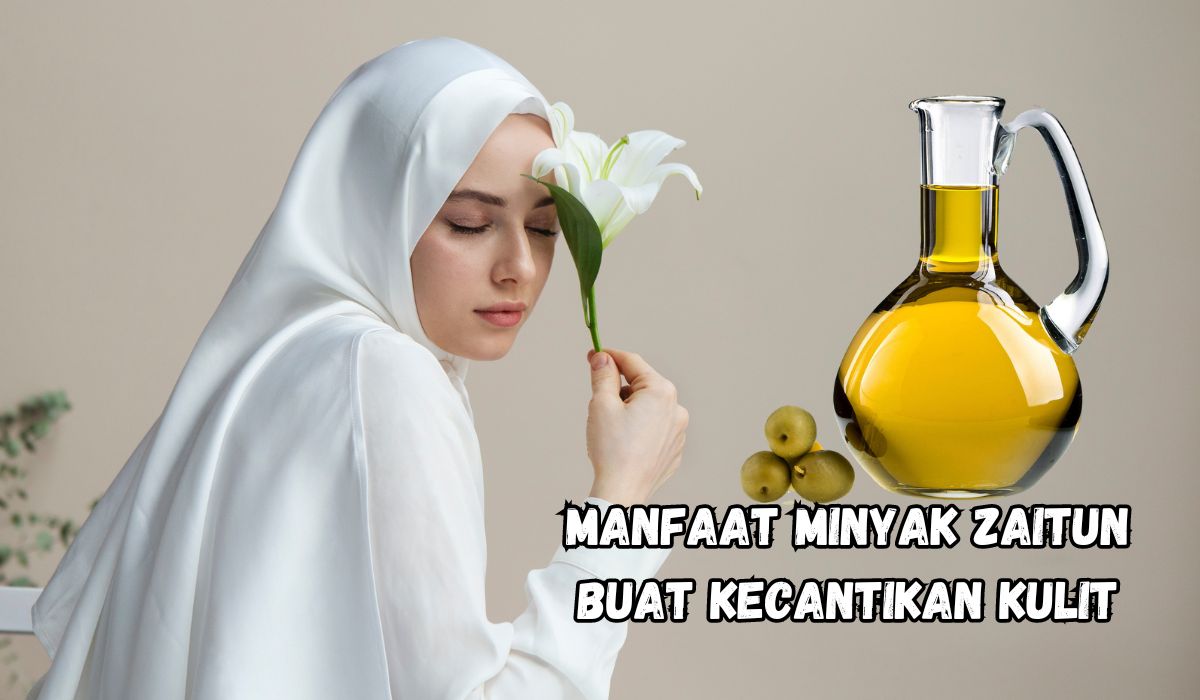 Segudang Manfaat Minyak Zaitun Buat Kecantikan Kulit, Terlihat 10 Tahun Lebih Muda, Mau Coba?