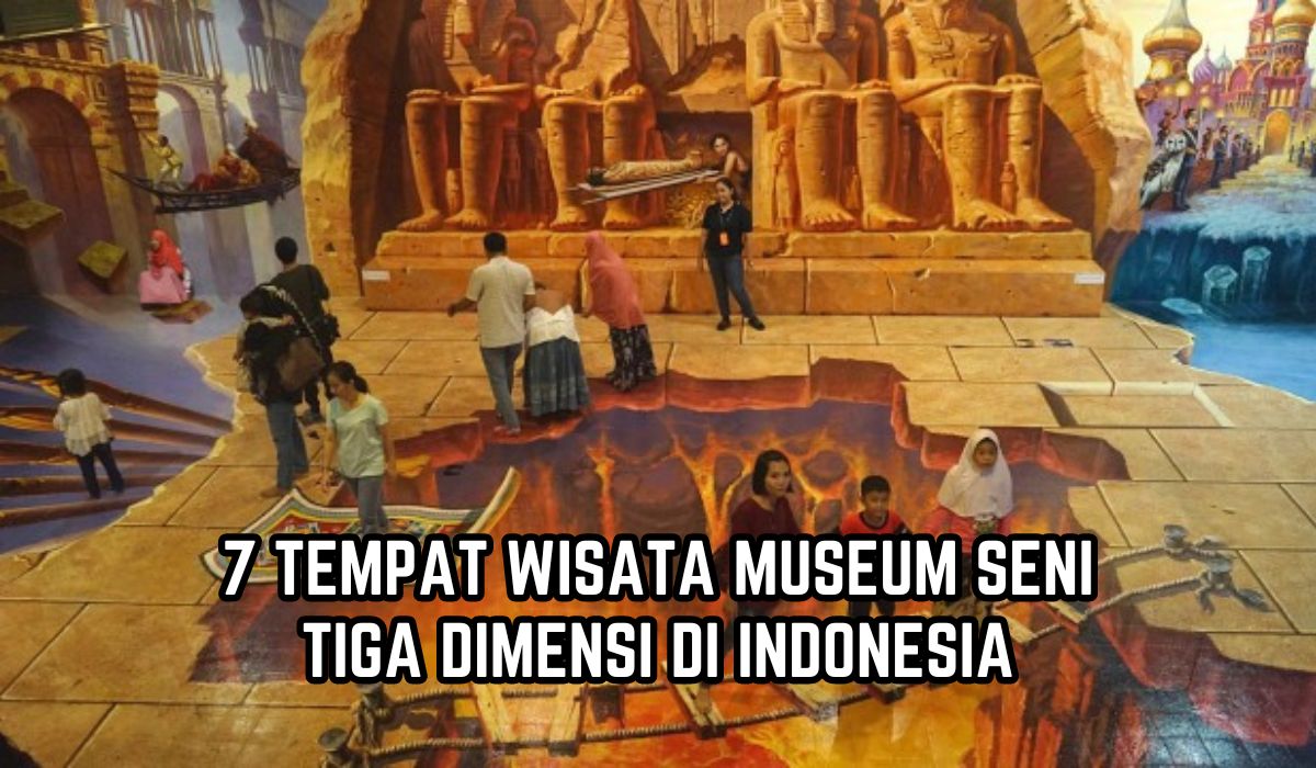 Pecinta Seni Merapat! Ini 7 Tempat Wisata Museum Seni Tiga Dimensi di Indonesia, Wajib Dikunjungi Saat Liburan