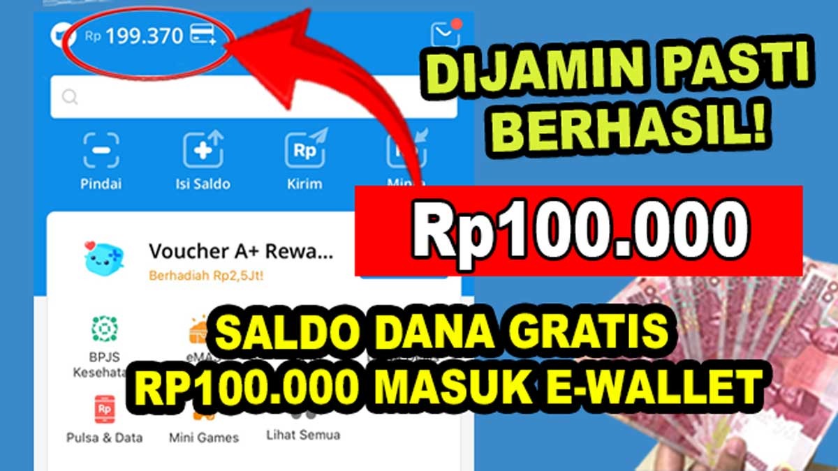 Saldo DANA Gratis Rp100.000 Masuk e-Wallet dari Apk Penghasil Uang Terbukti Membayar 