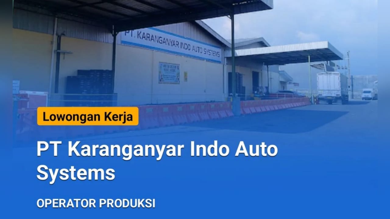 Lowongan Kerja Terbaru PT Karanganyar Indo Auto Systems (KIAS), Khusus Wanita!