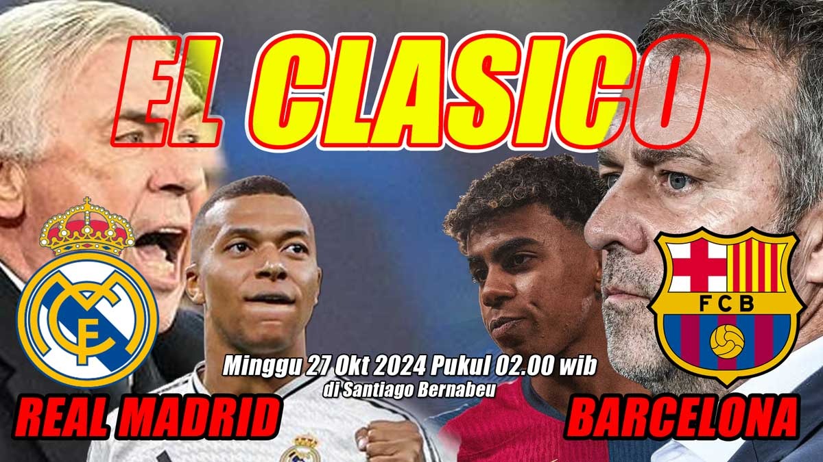 Big Match Real Madrid vs Barcelona! Preview dan Prediksi El Clasico Pertama Musim Ini