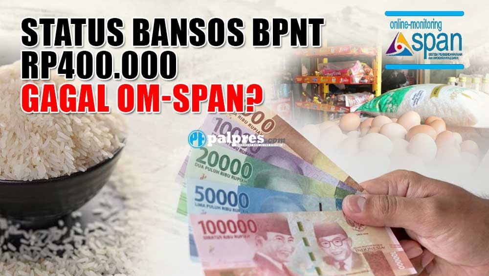 Penyaluran Bansos BPNT Rp400.000 Lewat Rekening Gagal OM SPAN, Begini Solusinya 