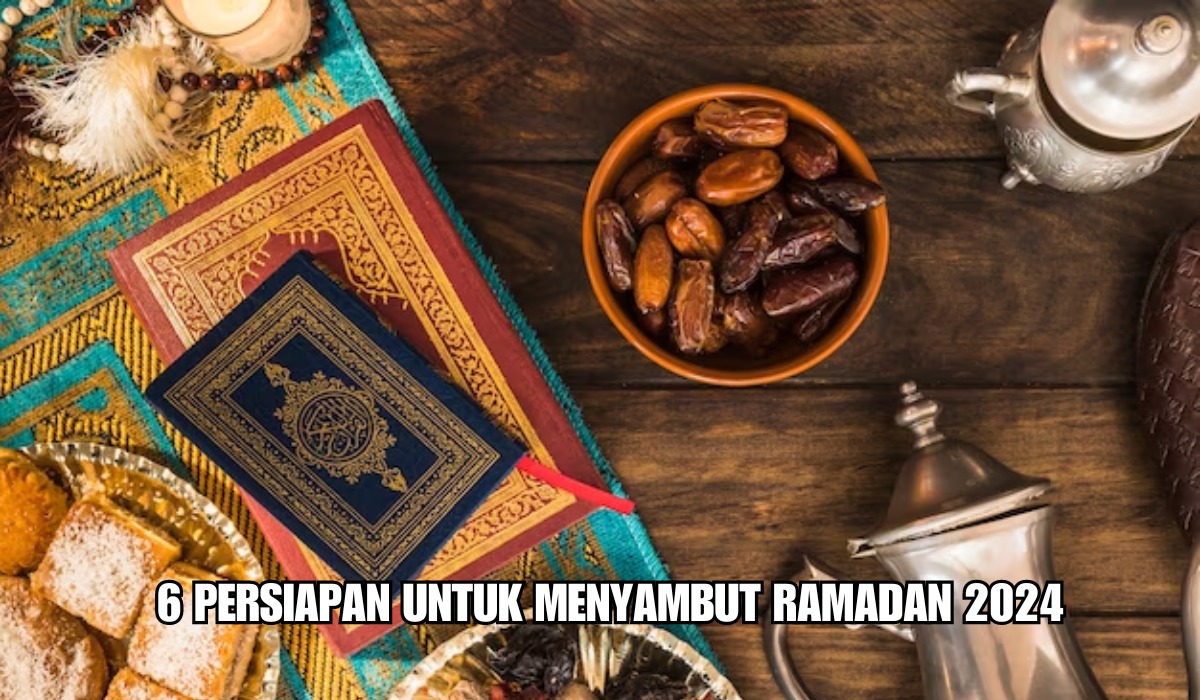 Sambut Ramadan 2024, Ini 6 Persiapan yang Bisa Dilakukan, Puasa di Bulan Suci Jadi Maksimal