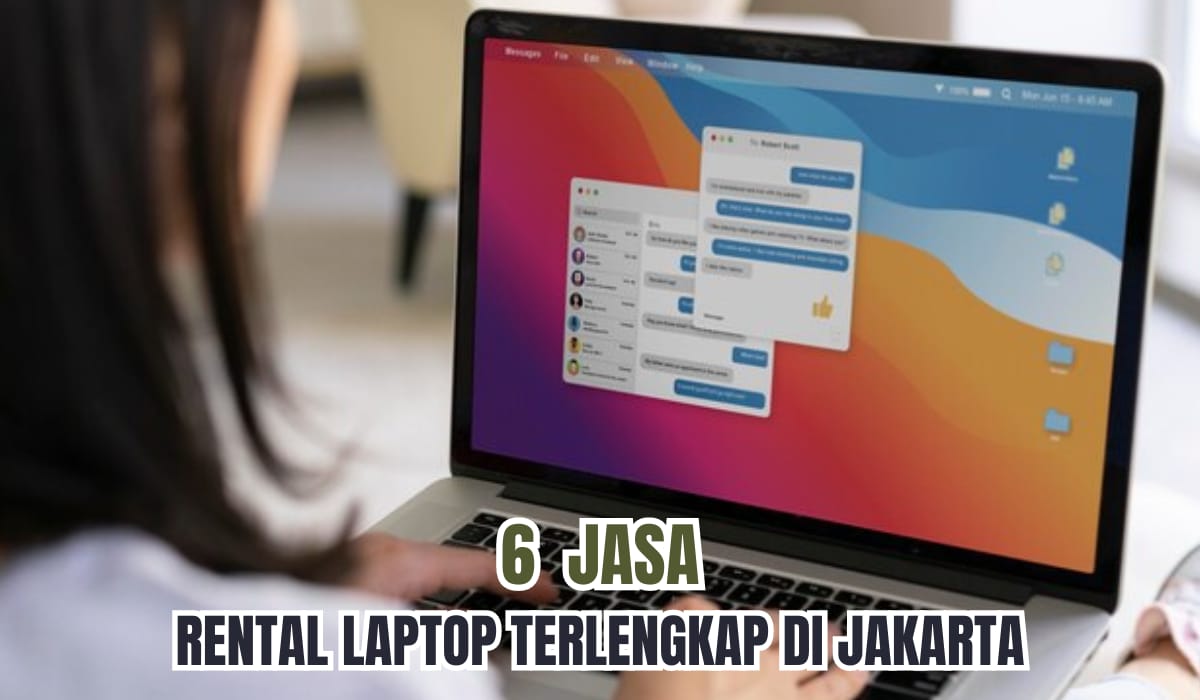 Cari Jasa Rental Laptop di Jakarta? Catat Ini 6 Tempat Rental Terlengkap, Pilihan Banyak Bisa Sewa Harian
