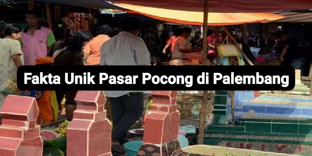 Jadi Pusat Jual Beli, Ini Fakta Unik Pasar Pocong di Kota Palembang