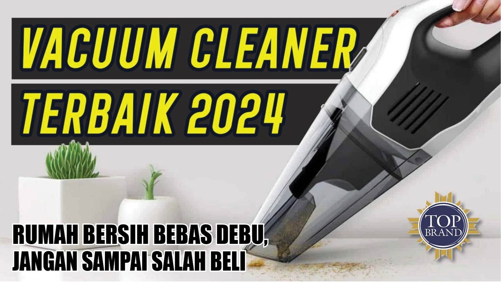 5 Tips Memilih Vacuum Cleaner Terbaik, Rumah Bersih Bebas Debu, Jangan Sampai Salah Beli