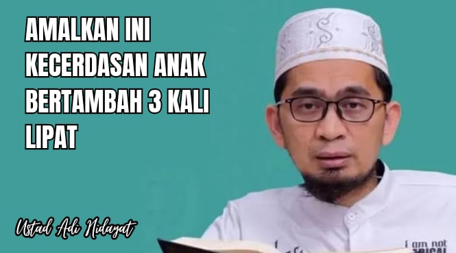 Coba Didik Anak dengan Amalan Ini, Insyaallah Lebih Cerdas 3 Kali Lipat, Tidak Percaya?