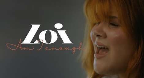Lirik Lagu 'Am I Enough' - Loi Lengkap dengan Terjemahannya 