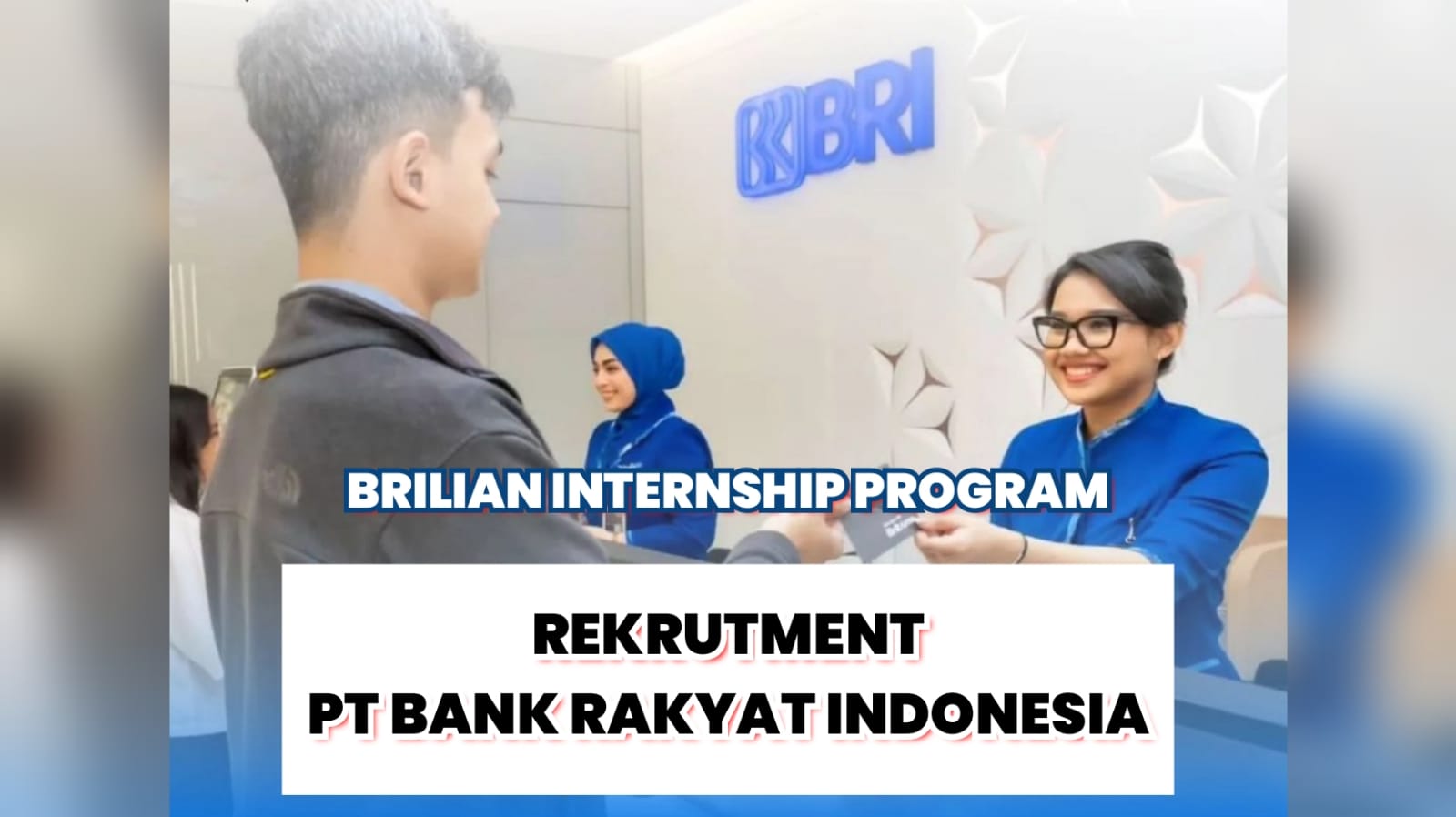 BUMN Bank BRI Buka Lowongan Kerja untuk Lulusan Fresh Graduate Semua Jurusan