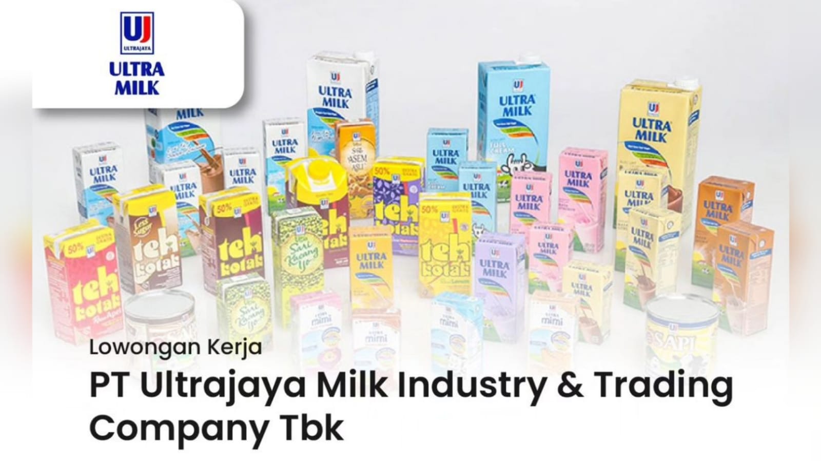 PT Ultrajaya Milk Industry-Trading Company Tbk Buka Lowongan Kerja Terbaru, Lulusan SMK D3 S1 Merapat!