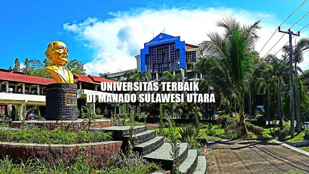 11 Universitas Terbaik di Manado, Sulut yang Masuk Rangking Dunia, Ada UNSRAT, UNIMA, UTSU Hingga UNKLAB