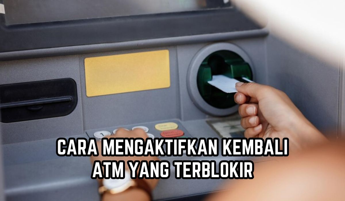  Nasabah Wajib Tahu! Inilah 8 Cara Mengurus ATM Terblokir dengan Cepat dan Mudah