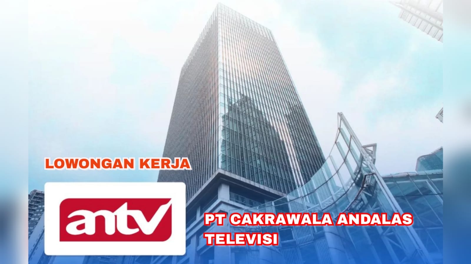 ANTV Buka Lowongan Kerja Terbaru untuk Semua Jurusan, Posisi Sekretaris Ayo Daftar disini!