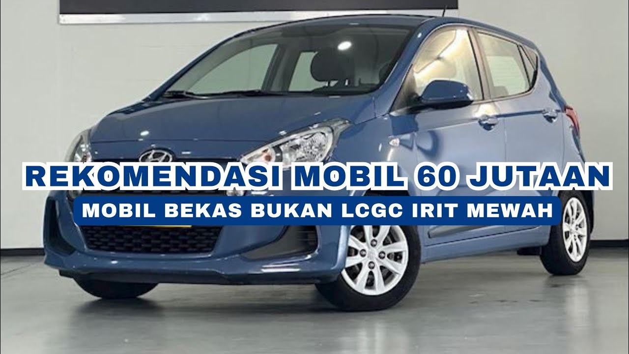 Tawarkan Kenyamanan Serta Fitur Memadai, Inilah Rekomendasi Mobil Bekas Seharga Rp60 Jutaan