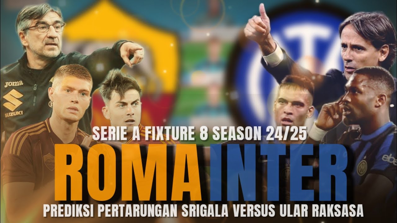 Serie A-Preview Roma vs Inter: Kabar Tim, Susunan Pemain dan Prediksi 'Memburu 4 Kemenangan Beruntun'