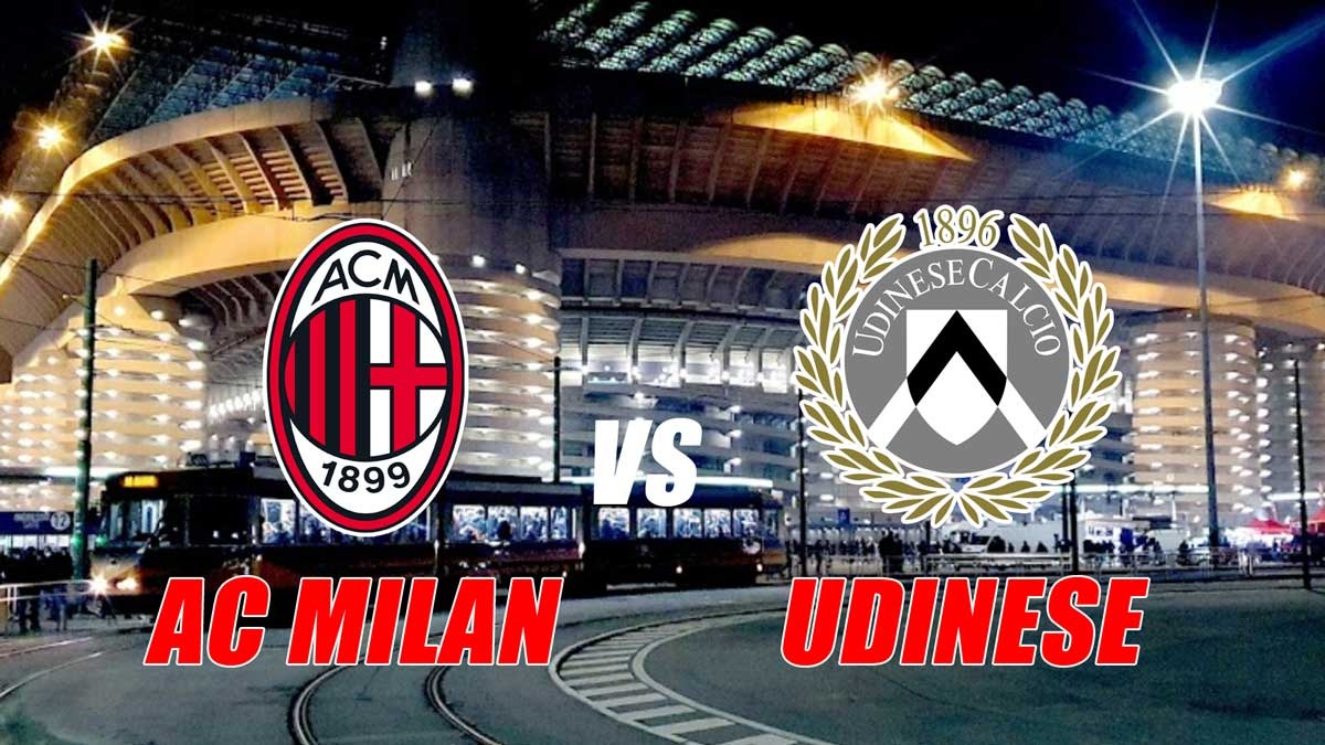 Preview Serie A Milan vs Udinese, Simak Kabar Tim, Susunan Pemain dan Prediksi Skor