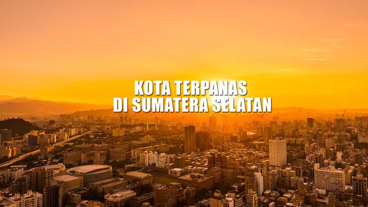 Warganya Mandi Keringat, Suhu Mencapai 38,8 Derajat, Kota Terpanas di Sumatera Selatan, Bukan Pagaralam, Tapi?