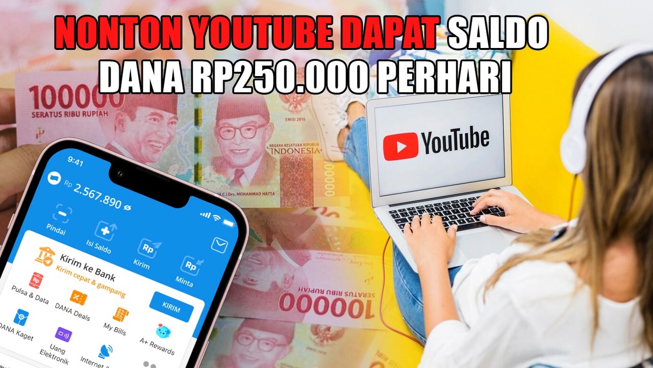 NO TIPU-TIPU! Nonton YouTube Dapat Saldo DANA Rp250.000 Perhari, Caranya Begini