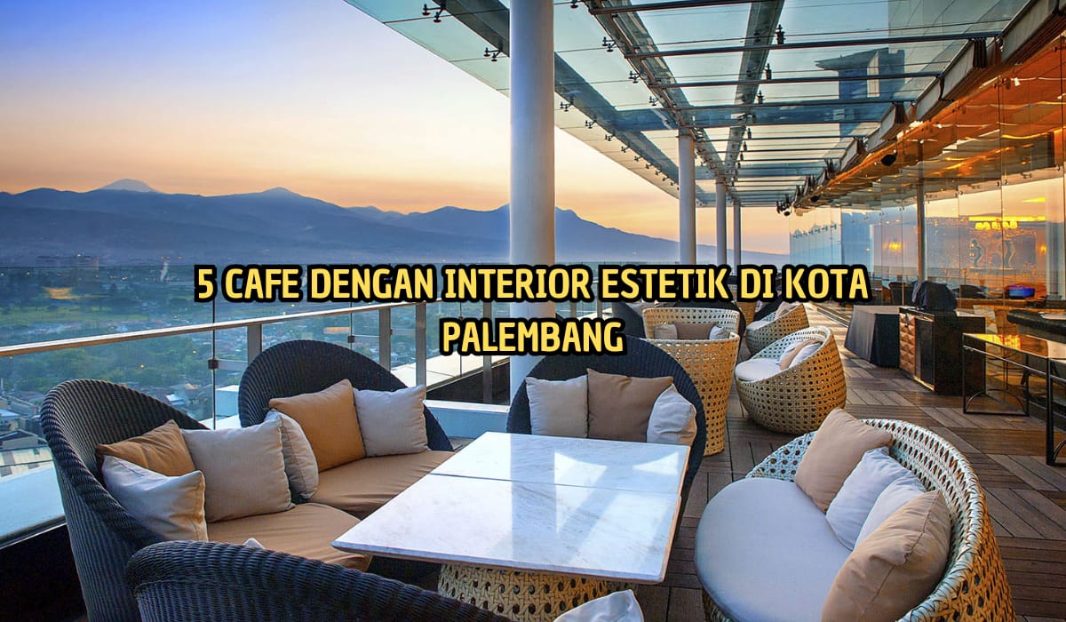 7 Cafe Estetik di Palembang, Tempat Nongkrong yang Keren, Banyak Spot Foto Menawan!