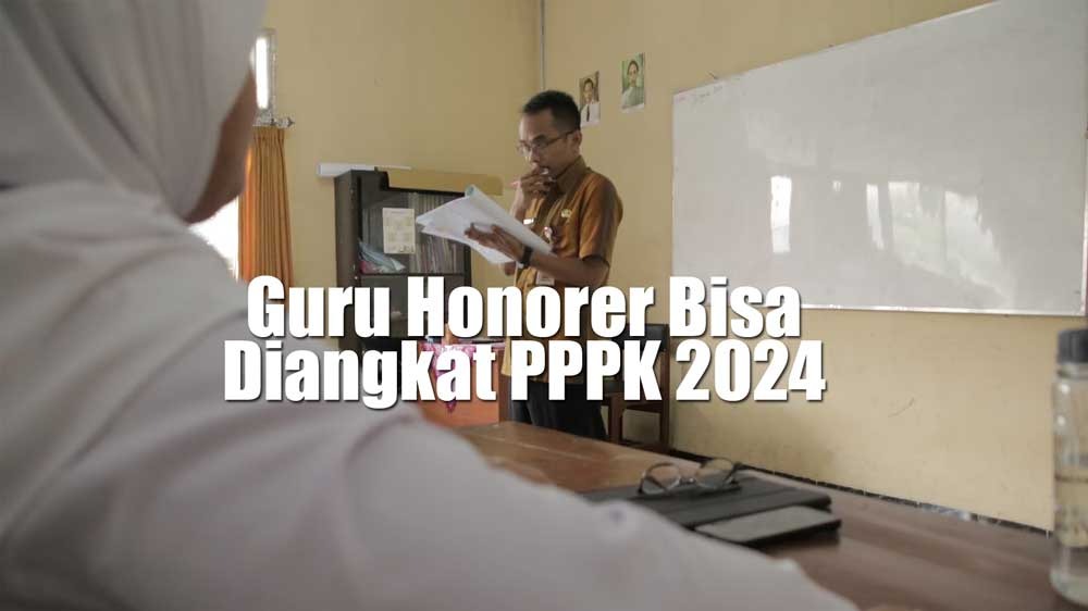 Guru Honorer Ingin Ikut Seleksi PPPK 2024 Harus Punya 2 Syarat Ini, Pemegang Serdik Lolos 100 Persen?