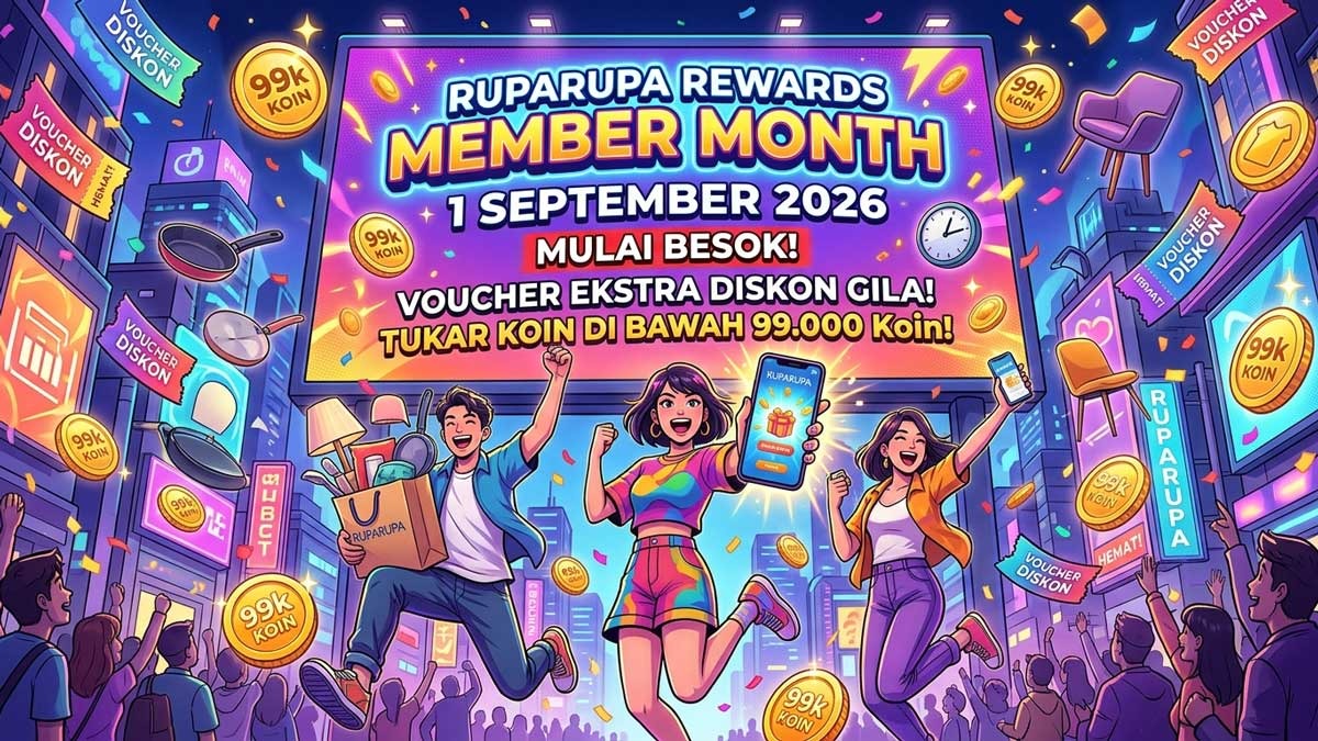 SIAP-SIAP HYSTERIA! ruparupa rewards MEMBER MONTH 1 September 2026: Voucher Melimpah dan Tukar Koin Murah!