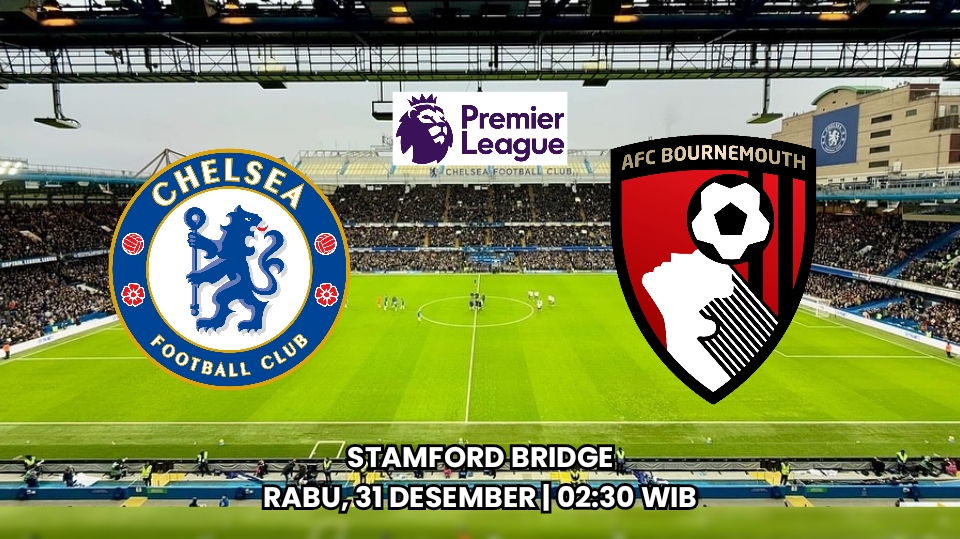 Jadwal Kick-Off Chelsea vs Bournemouth: Preview, Prediksi dan Susunan Pemain 