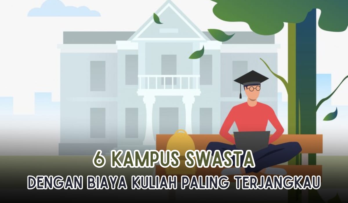6 Kampus Swasta dengan Biaya Kuliah Terjangkau di Indonesia, Biaya Semester Cuma Rp300 Ribuan