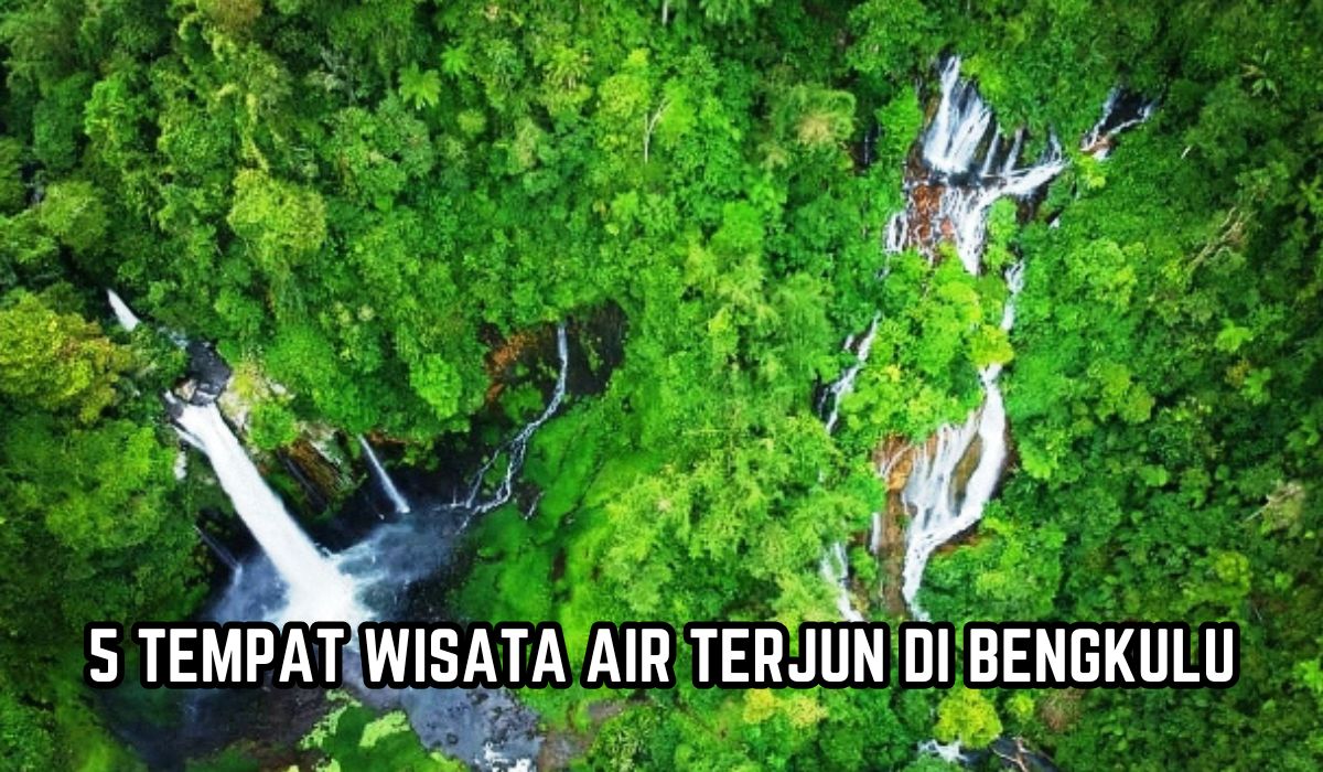 5 Tempat Wisata Air Terjun di Bengkulu yang Bisa Dikunjungi Saat Liburan, Salah Satunya Ada Mitos Jodoh 