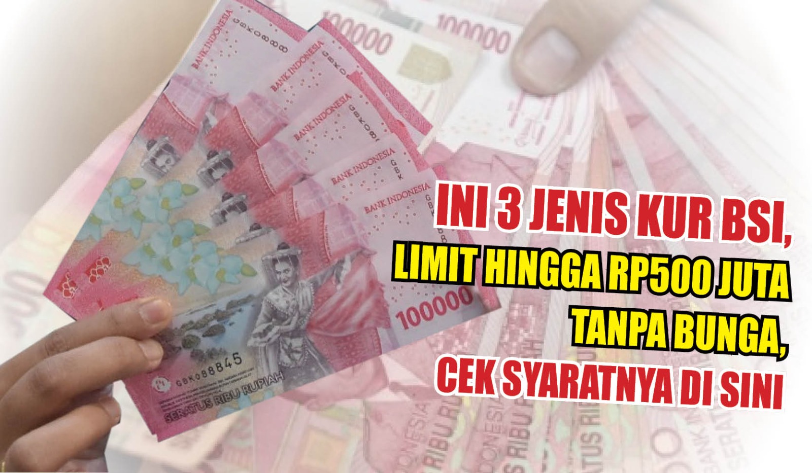 Jangan Salah Pilih! Ini 3 Jenis KUR BSI, Limit Hingga Rp500 Juta Tanpa Bunga, Cek Syaratnya di Sini