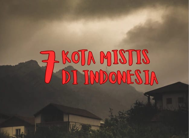 Ternyata 7 Kota di Indonesia Ini Dijuluki Kota Termistis, Ada Kotamu?
