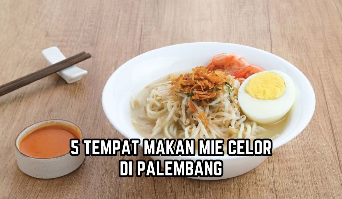 5 Tempat Makan Mie Celor Legend di Palembang, Wisatawan Wajib Coba