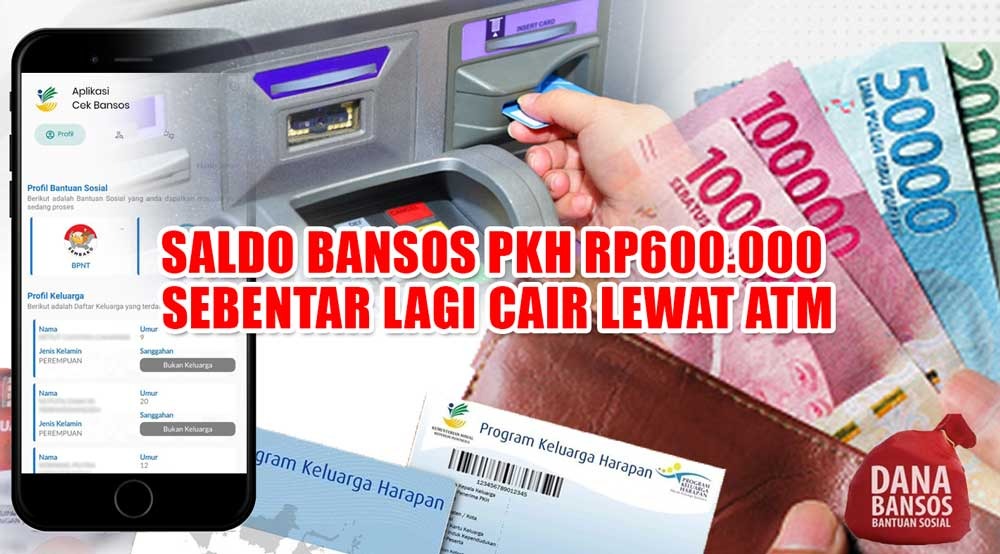 ASYIK! Saldo Bansos PKH Rp600.000 Sebentar Lagi Cair Lewat ATM, Cek Status KPM Sekarang