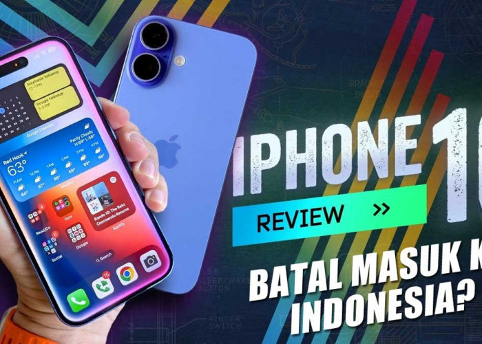 iPhone 16 Terancam Batal Dijual di Indonesia, Menperin Ungkap Alasannya!