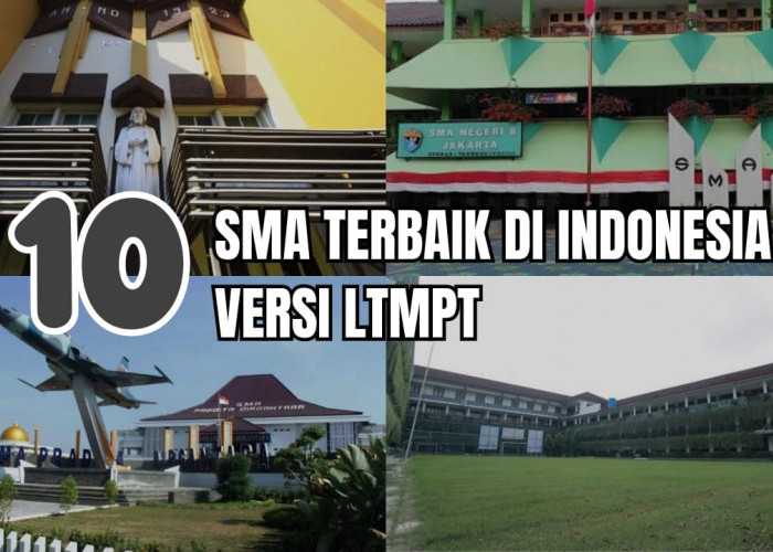 10 SMA Terbaik di Indonesia versi LTMPT, Ada Sekolahmu Gak?