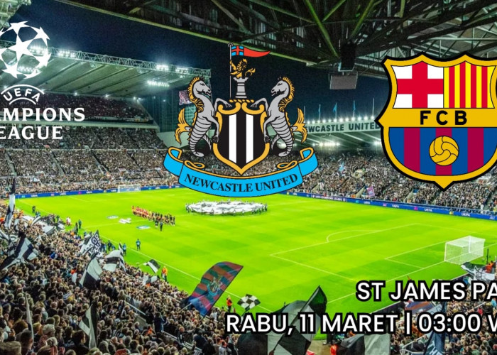 Newcastle vs Barcelona: Preview Laga Seru Leg Pertama Babak 16 Besar Liga Champions