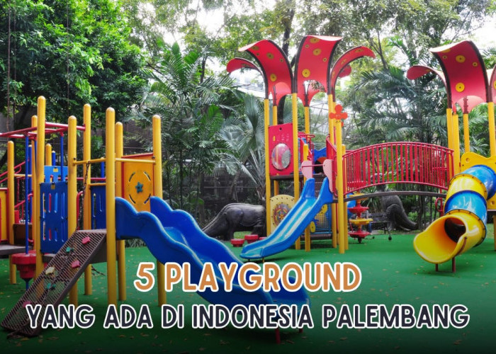 5 Tempat Wahana Bermain untuk Anak di Kota Palembang, Cukup Rp35 Ribu Si Kecil Auto Senang!