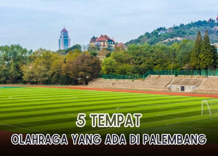 5 Tempat Olahraga yang Wajib Kamu Kunjungi di Palembang! Fasilitas Lengkap Harga Gak Bikin Kantong Bolong