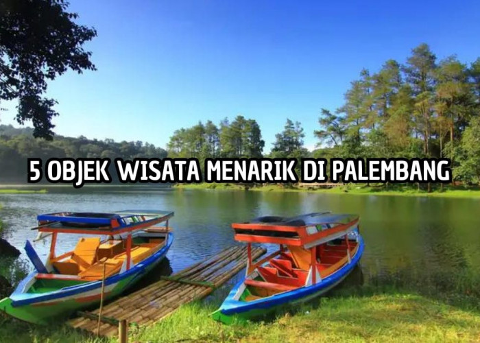 5 Objek Wisata Menarik di Palembang, Satu Diantaranya Mirip dengan Wisata Ancol, Bisa Tebak?