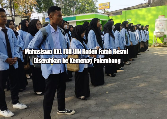Mahasiswa KKL FSH UIN Raden Fatah Resmi Diserahkan ke Kemenag Palembang, Jaga Nama Baik Almamater
