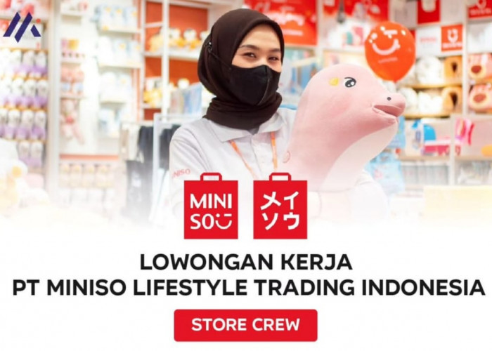 Lowongan Kerja Terbaru Lulusan SMA SMK D3 S1 PT Miniso Lifestyle Trading Indonesia