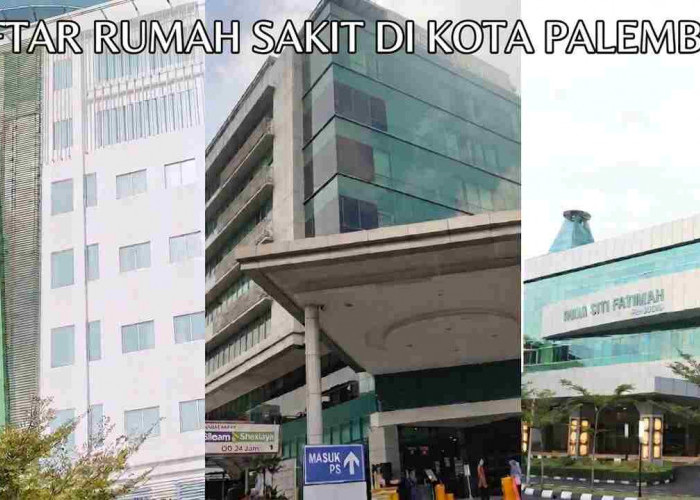 Akses Kesehatan Makin Mudah! Ini Deretan RS di Palembang yang Bisa Jadi Pilihan
