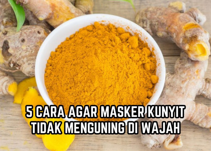 Jangan Keliru Lagi, Inilah 5 Cara Membuat Masker Kunyit agar Tidak Kuning di Wajah,Bikin Glowing dan Awet Muda