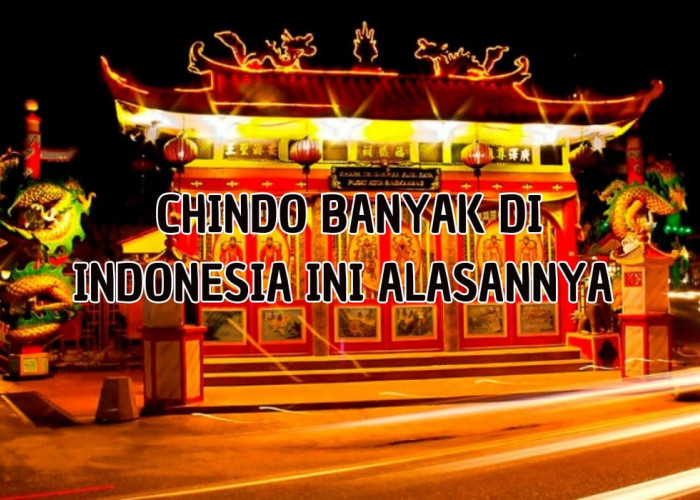 Chindo! Ternyata Ini Alasan Banyak China di Indonesia, Penasaran?