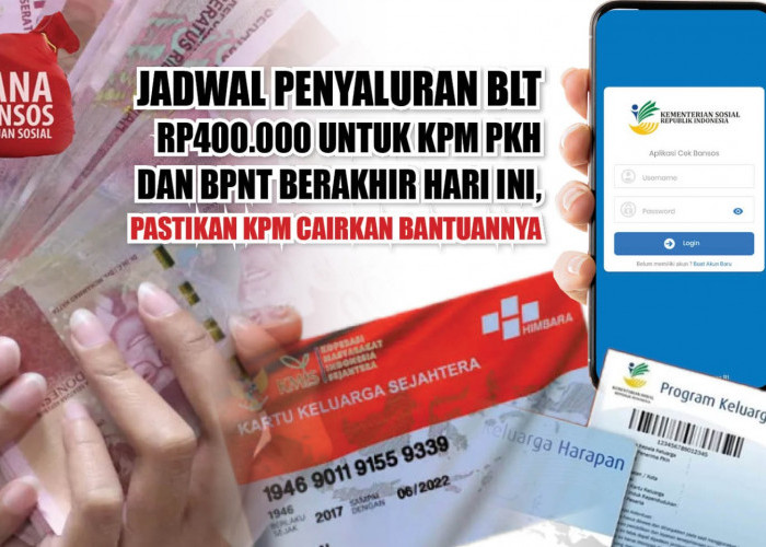 Jadwal Penyaluran BLT Rp400.000 untuk KPM PKH dan BPNT Berakhir Hari Ini, Pastikan KPM Cairkan Bantuannya 